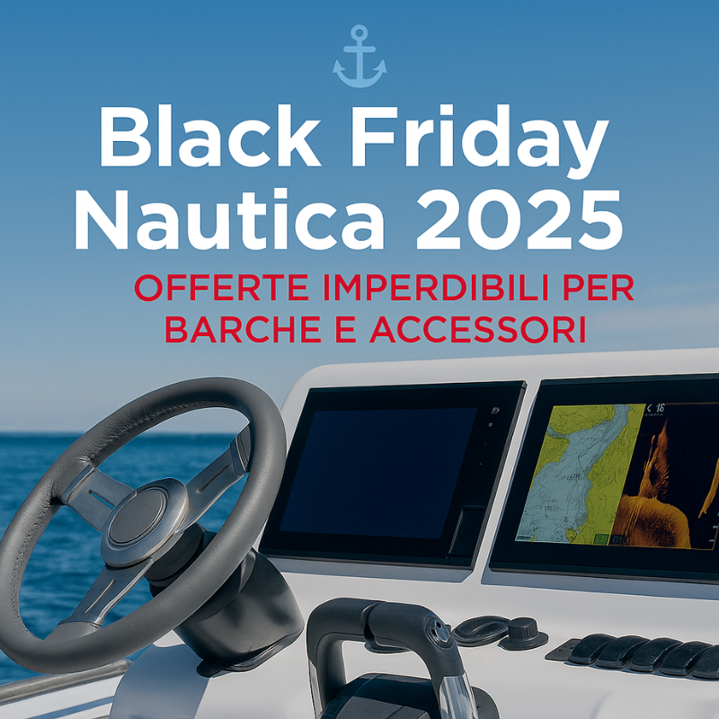 Black Friday Nautica 2025: offerte imperdibili per barche e accessori